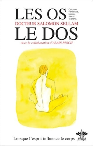 Livrenpoche : Les os le dos : Lorsque l'esprit influence le corps - Salomon Sellam - Livre