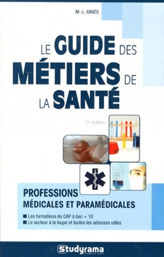 Livrenpoche : Guide des métiers de la santé - Marie-Lorène Giniès - Livre