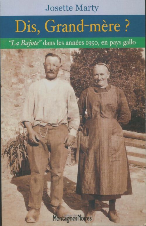 Livrenpoche : Dis, grand mère? la Bajote - Josette Marty - Livre