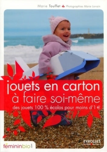 Livrenpoche : Jouets en carton à faire soi-même : Des jouets 100% écolos à moins de 1 - Marie Touffet - Livre