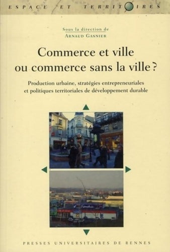 Livrenpoche : COMMERCE ET VILLE OU COMMERCE SANS LA VILLE - Espaces Et Sociétés - Livre