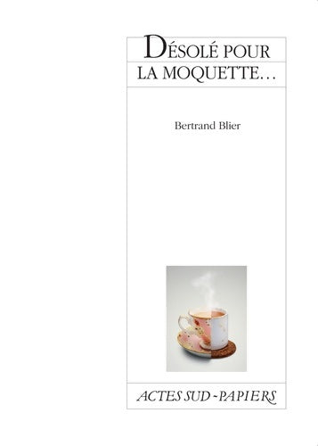 Livrenpoche : Désolé pour la moquette... - Bertrand Blier - Livre