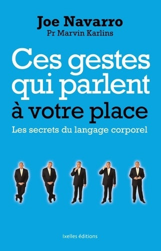 Livrenpoche : Ces gestes qui parlent à votre place : Les secrets du langage corporel - Joe Navarro - Livre