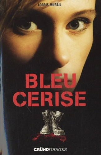 Livrenpoche : Bleu cerise - Lorris Murail - Livre