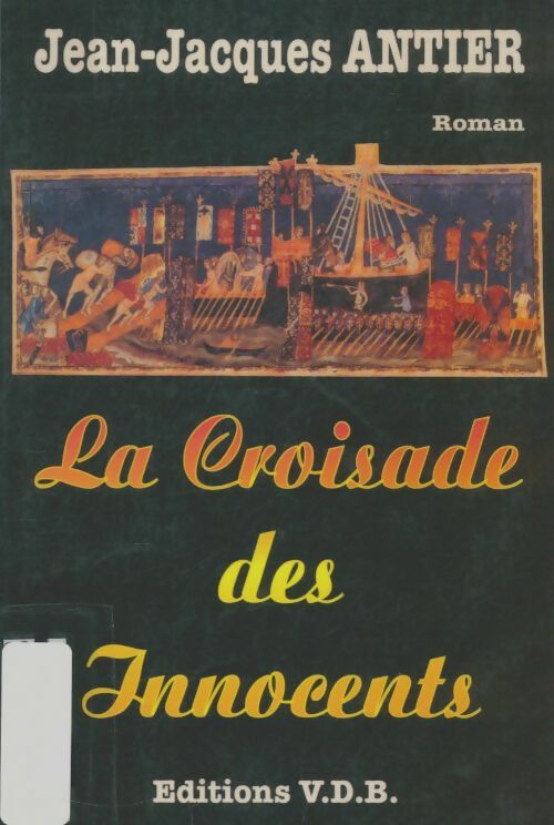 Livrenpoche : La croisade des innocents - Jean-Jacques Antier - Livre