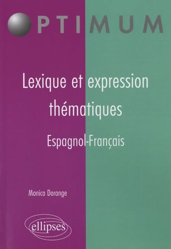 Livrenpoche : Lexique et expression thématiques espagnol-français - Monica Dorange - Livre
