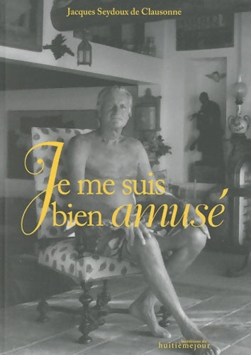 Livrenpoche : Je me suis bien amusé - Jacques Seydoux De Clausonne - Livre