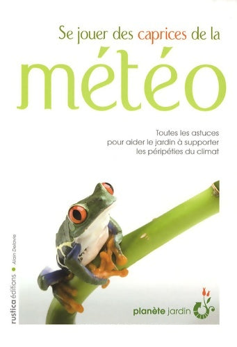 Livrenpoche : SE JOUER DES CAPRICES DE LA météo - Alain Delavie - Livre