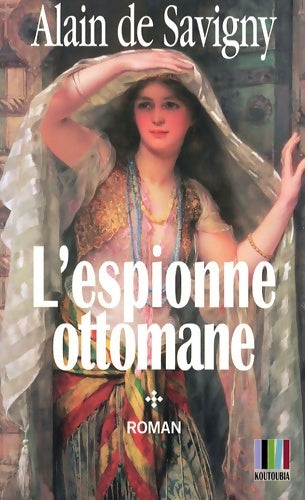 Livrenpoche : L'espionne ottomane - Alain De Savigny - Livre