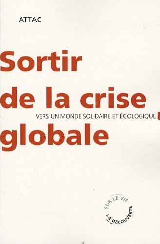 Livrenpoche : Sortir de la crise globale : Vers un monde solidaire et écologique - France ATTAC - Livre