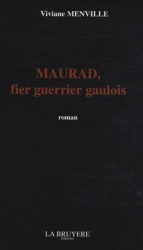 Livrenpoche : Maurad fier guerrier gaulois - Viviane Menville - Livre