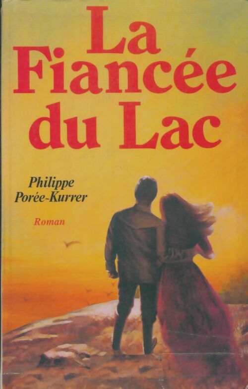 Livrenpoche : La fiancée du lac - Philippe Porée-Kurrer - Livre