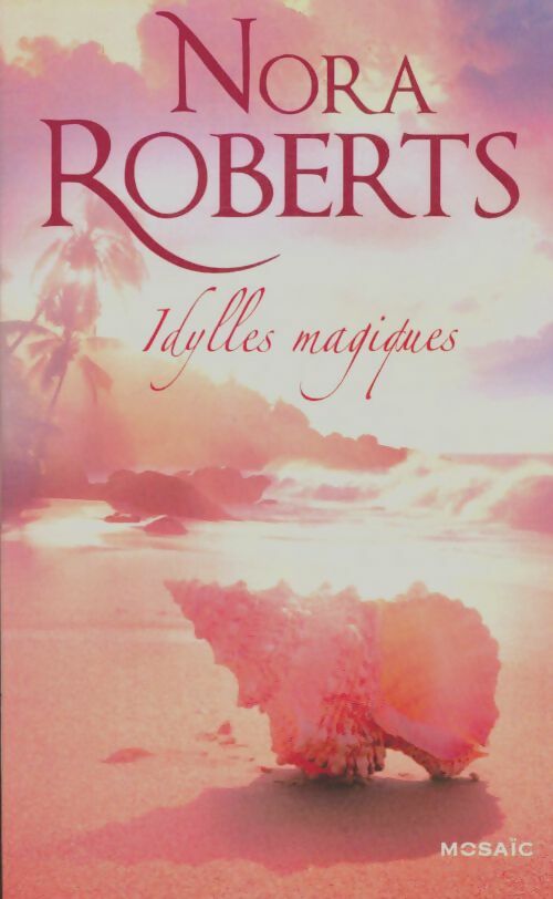 Livrenpoche : Idylles magiques - Nora Roberts - Livre