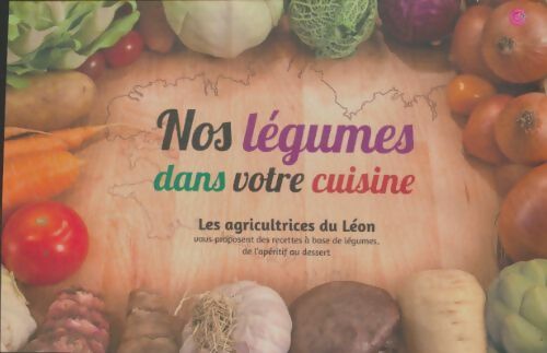 Livrenpoche : Nos légumes dans votre cuisine - Collectif - Livre