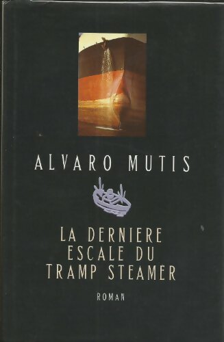 Livrenpoche : La Dernière Escale du tramp steamer - Alvaro Mutis - Livre