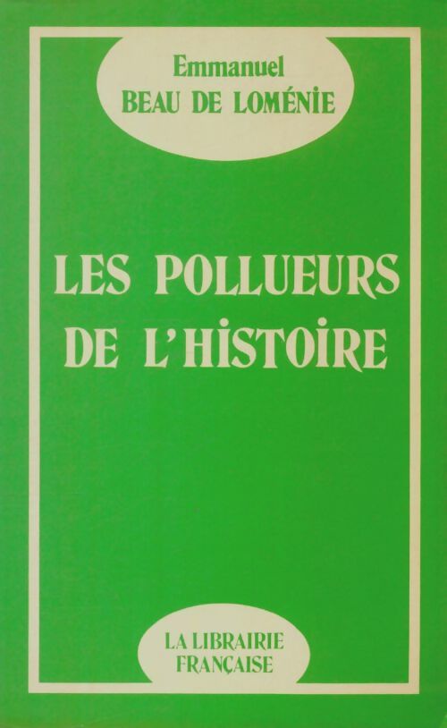 Livrenpoche : Les pollueurs de l'histoire - Emmanuel Beau De Loménie - Livre