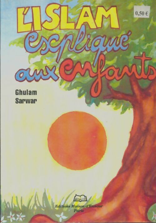 Livrenpoche : L'Islam expliqué aux enfants - Ghulam Sarwar - Livre
