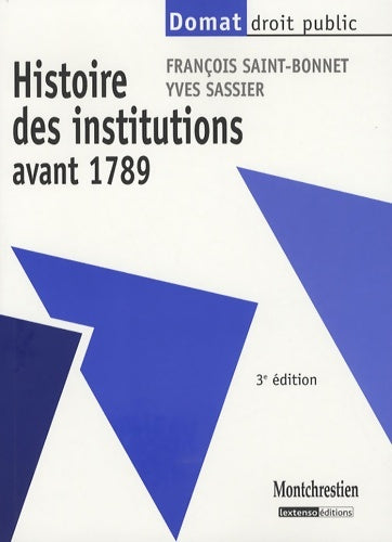 Livrenpoche : Histoire des institutions avant 1789 - Yves Sassier, François Saint-Bonnet - Livre