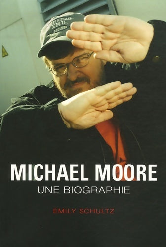 Livrenpoche : Michael Moore : Une biographie - Emily Schultz - Livre