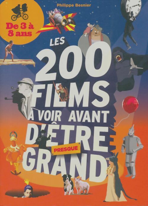 Livrenpoche : Les 200 films à voir avant d'être grand - De 3 à 8 ans - Philippe Besnier - Livre