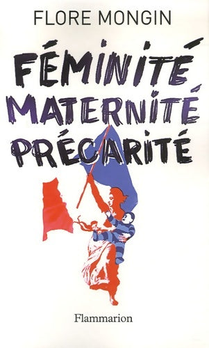 Livrenpoche : Féminité maternité précarité - Flore Mongin - Livre