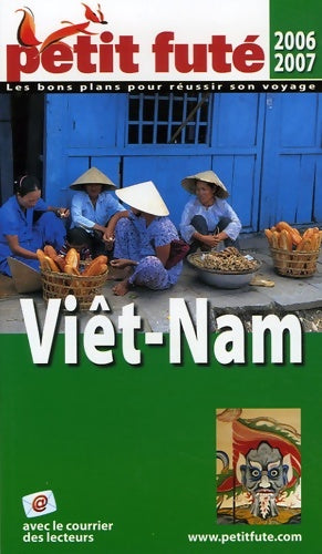 Livrenpoche : Vietnam 2006-2007 petit fute - Al. Dominique Auzias - Livre