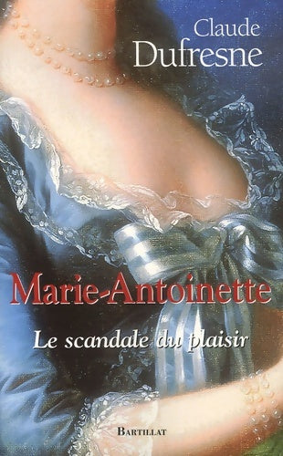 Livrenpoche : Marie-Antoinette le scandale du plaisir - Collectif - Livre