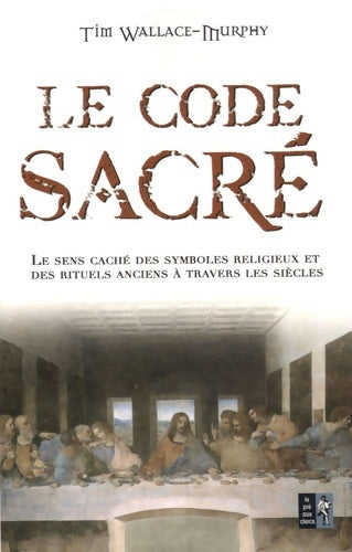 Livrenpoche : Le code sacré - Tim Wallace-Murphy - Livre
