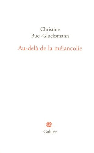 Livrenpoche : Au-delà de la mélancolie - BUCI-GLUCKSMANN - Livre