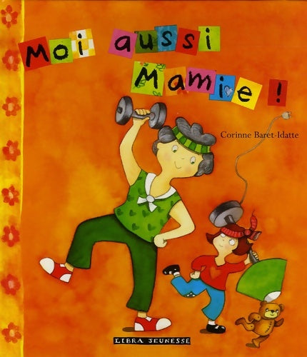 Livrenpoche : Moi aussi Mamie ! - Corinne Baret-Idatte - Livre