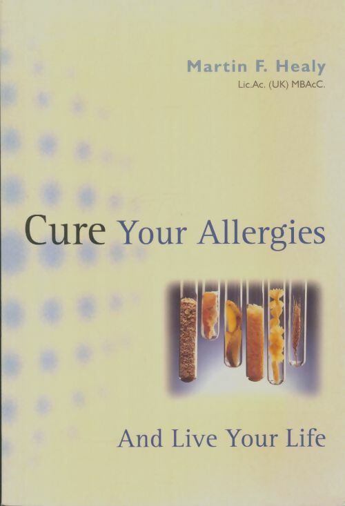Livrenpoche : Cure your allergies and live your life - Martin F Healy - Livre