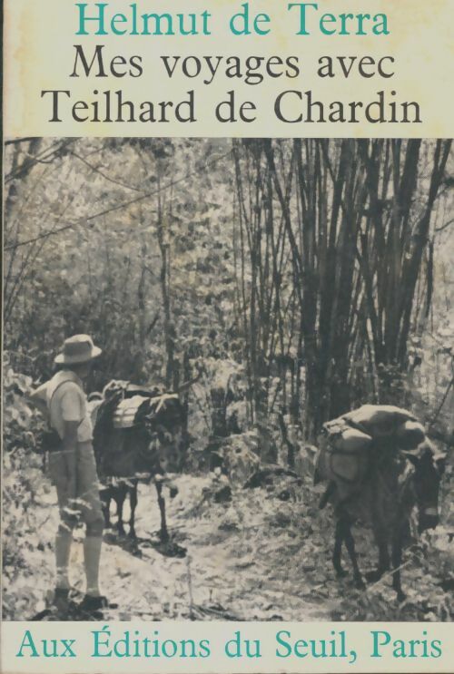 Livrenpoche : Mes voyages avec Teilhard de Chardin - Helmut De Terra - Livre