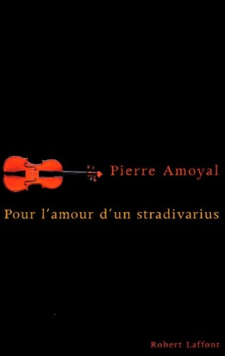 Livrenpoche : Pour l'amour d'un Stradivarius - Pierre Amoyal - Livre