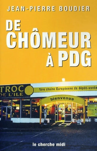 Livrenpoche : De Chômeur à PDG - Jean-Pierre Boudier - Livre