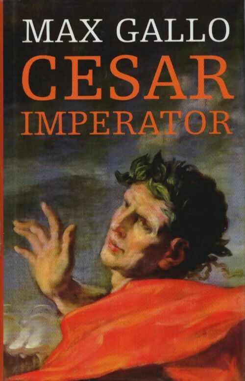 Livrenpoche : Cesar Imperator - Max Gallo - Livre