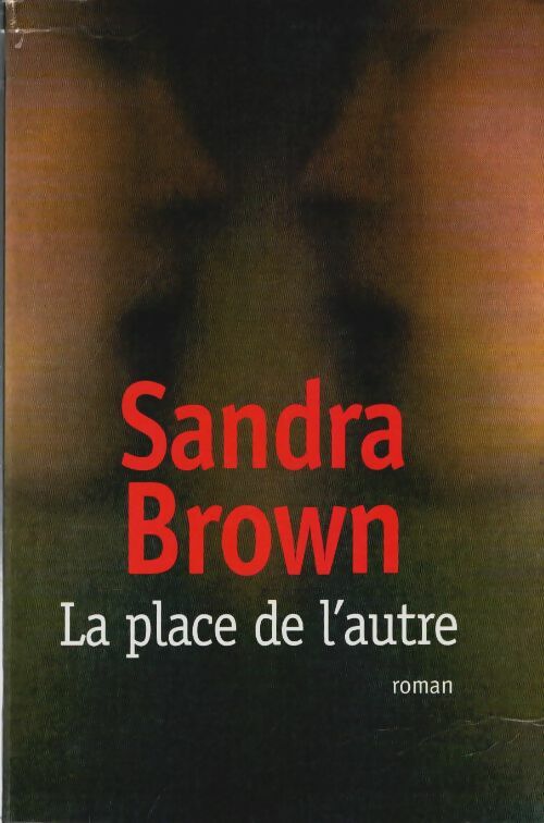 Livrenpoche : La place de l'autre - Sandra Brown - Livre