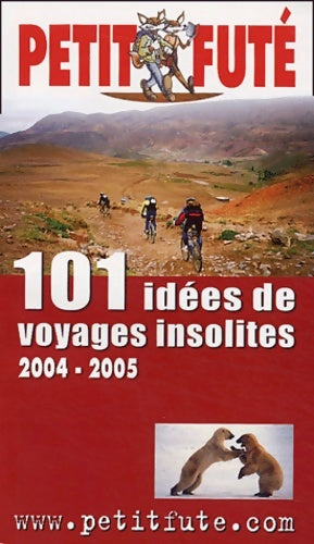Livrenpoche : 101 idées de voyages insolites 2004-2005 - Guide Petit Futé - Livre