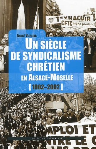 Livrenpoche : Un siècle De Syndicalisme chrétien En Alsace-Moselle - André Vierling - Livre