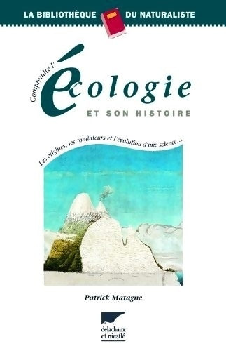 Livrenpoche : Comprendre l'écologie et son histoire - Patrick Matagne - Livre