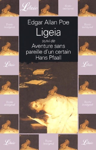 Livrenpoche : LIGEIA SUIVI DE : AVENTURE SANS PAREILLE D'UN CERTAIN HANS PFAALL - Edgar Allan Poe - Livre