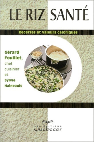 Livrenpoche : Le riz santé : Recettes et valeurs caloriques - Gérard Fouillet - Livre