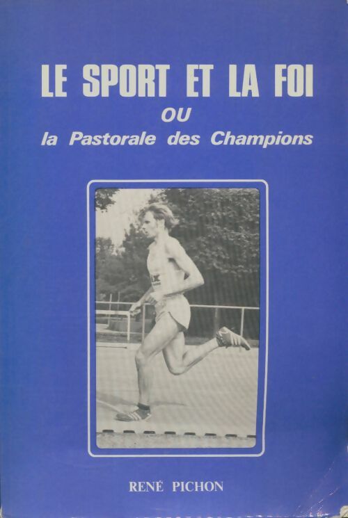 Livrenpoche : Le sport et la foi ou la pastorale des champion  - René Pichon - Livre
