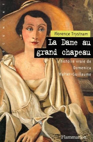 Livrenpoche : La dame au grand chapeau : L'histoire vraie de Domenica Walter-Guillaume - Florence Trystram - Livre
