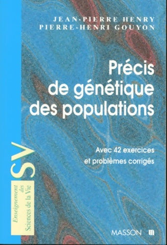 Livrenpoche : Précis De Génétique Des Populations. Avec 42 Exercices Et problèmes corrigés - Jean-Pierre Henry - Livre