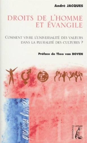 Livrenpoche : Droits de l'homme et évangile. Comment vivre l'universalité des valeurs dans la pluralité des cultures ? - André Jacques - Livre