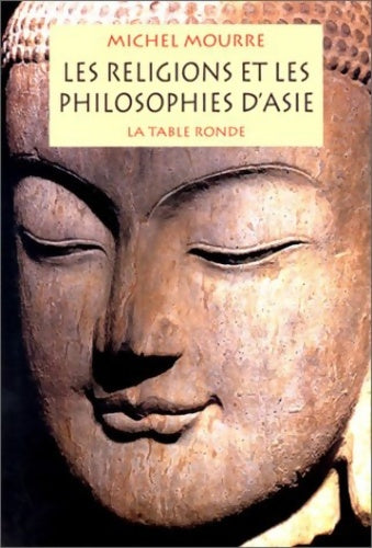 Livrenpoche : Les Religions et les Philosophies d'Asie - Michel Mourre - Livre