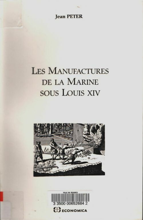 Livrenpoche : Les manufactures de la marine sous Louis xiv - Jean Peter - Livre