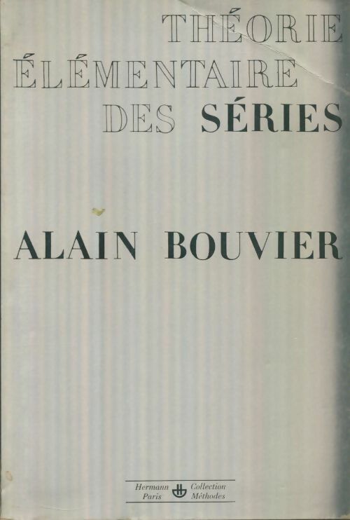 Livrenpoche : Théorie élémentaire des séries - Alain Bouvier - Livre