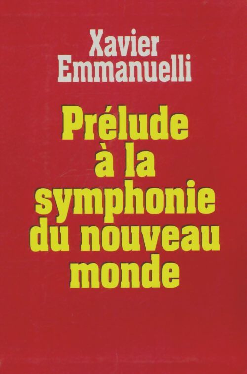 Livrenpoche : Prélude à la symphonie du nouveau monde - Xavier Emmanuelli - Livre