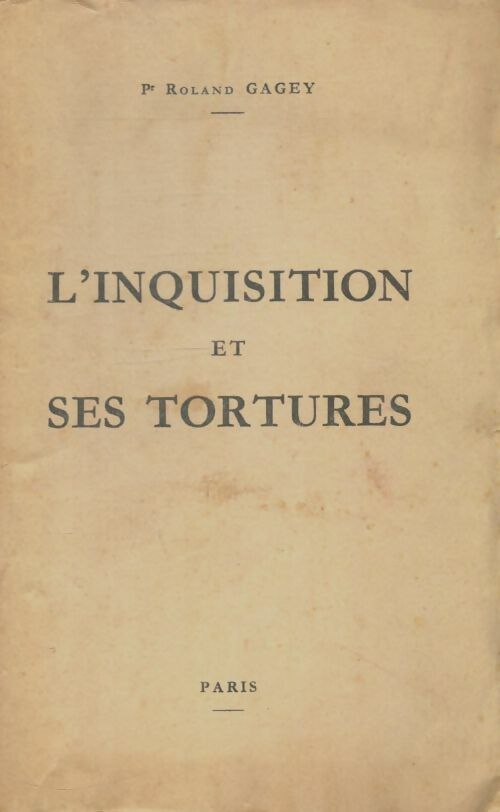Livrenpoche : L'inquisition et ses tortures - Roland Gagey - Livre